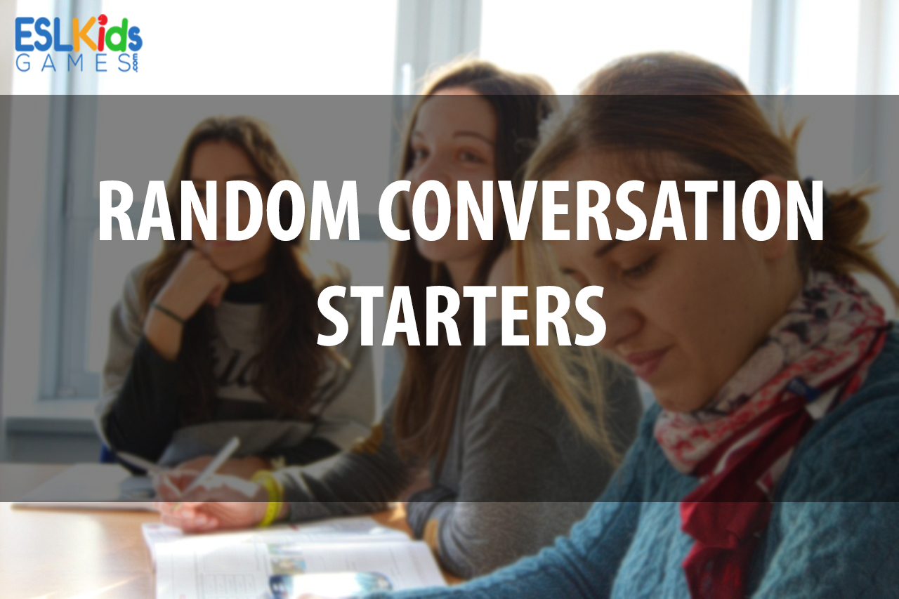 ESL Random Conversation Starters ESL Kids Games