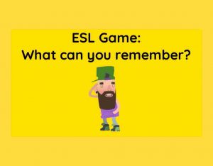 ESL What can you remember?