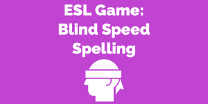 ESL Game_ Blind Speed Spelling