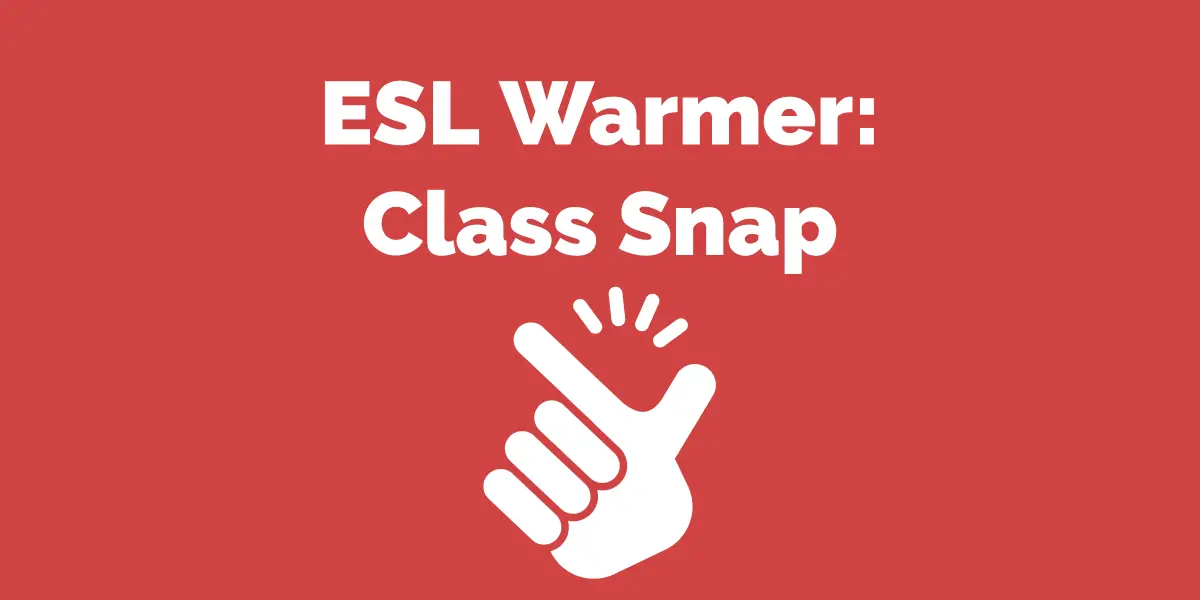 ESL Warmer: Class Snap - ESL Kids Games