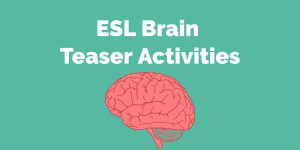 ESL Classroom Brain Teasers