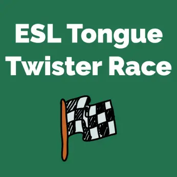 ESL Tongue Twister Race