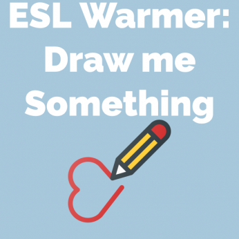ESL Warmer Draw me something